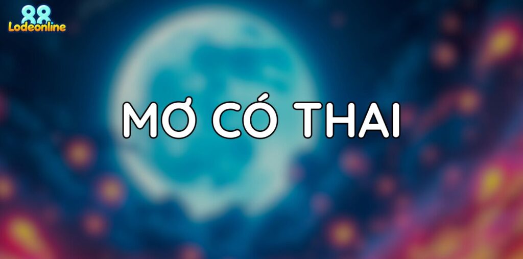 Mơ có thai và những con số cực kỳ may mắn