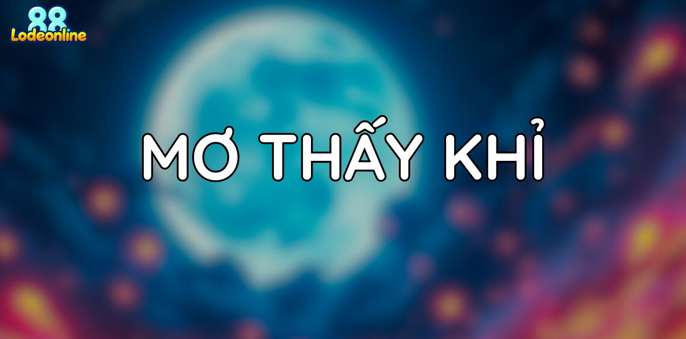 Mơ thấy khỉ đánh con gì trúng cả lô lẫn đề